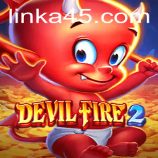 Explore the Thrills of DevilFire2: Mastering the Game with Strategy A45