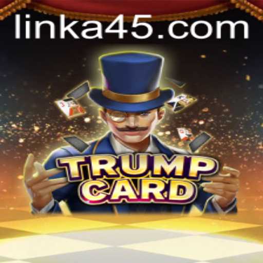 Exploring the Dynamics of TrumpCard: Navigating A45